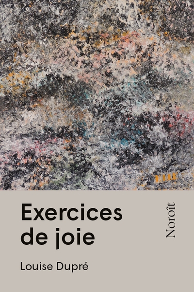 Exercices de joie | Dupré, Louise