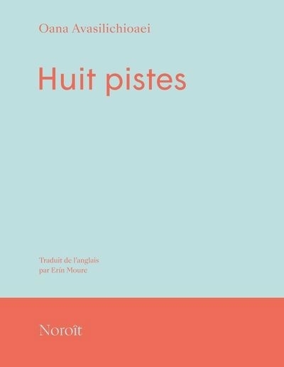 Huit pistes | Avasilichioaei, Oana (Auteur)