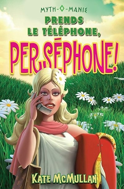 Prends le téléphone, Perséphone!  | McMullan, Kate