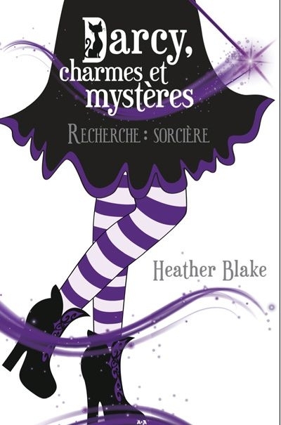 Darcy, charmes et mystères T.01 - Recherche : Sorcière  | Blake, Heather