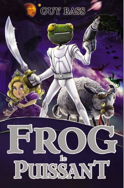 La légende de Frog T.03 - Frog le puissant | Bass, Guy