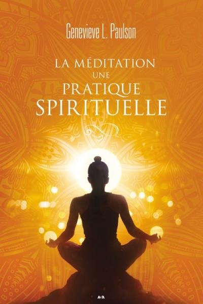 La Méditation, une Pratique Spirituelle | Genevieve Paulson