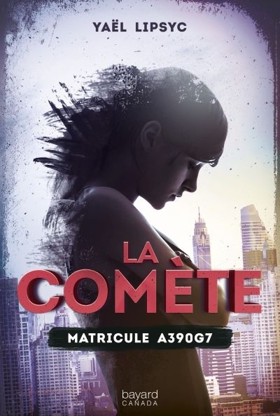 La comète T.01 - Matricule A390G7  | Lipsyc, Yaël