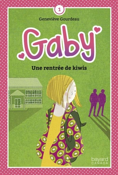 Gaby T.01 - Une Rentrée de Kiiwis  | Gourdeau, Geneviève