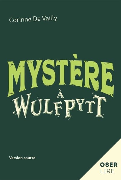 Oserlire - Mystère à Wulfpytt  | De Vailly, Corinne