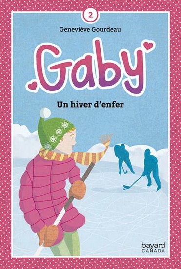 Gaby T.02 - Un hiver d'enfer  | Gourdeau, Geneviève