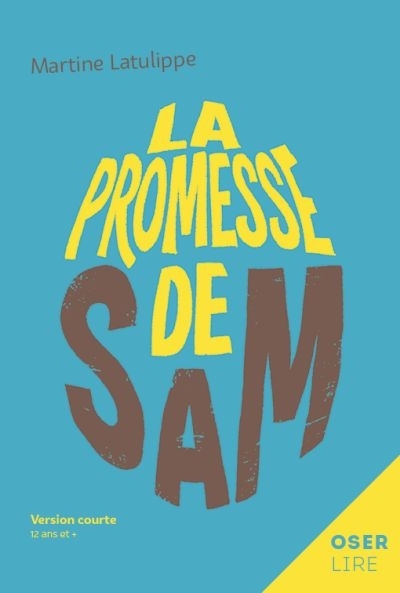 Oserlire - La promesse de Sam | Latulippe, Martine