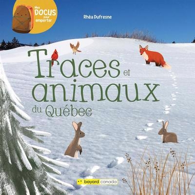 Mes docus pour emporter - Traces et animaux du Québec | Dufresne, Rhéa
