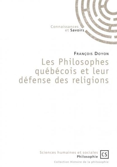 philosophes québécois et leur défense des religions (Les) | Doyon, François