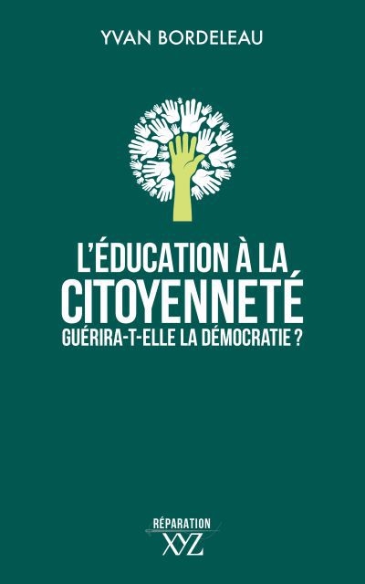 Éducation à la citoyenneté guérira-t-elle la démocratie? (L') | Bordeleau, Yvan