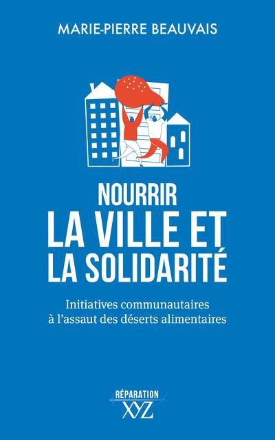 Nourrir la ville et la solidarité : Initiatives communautaires à l'assaut des déserts alimentaires | Marie-Pierre Beauvais