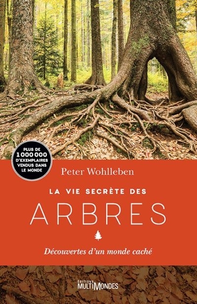 La vie secrète des arbres  | Wohlleben, Peter