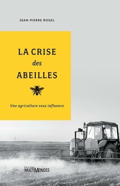 La crise des abeilles | Rogel, Jean-Pierre