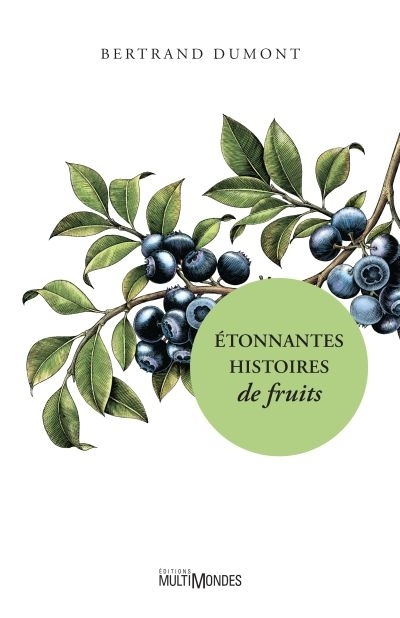 Étonnantes histoires de fruits | Dumont, Bertrand