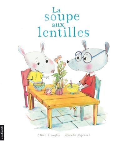 Soupe aux lentilles (La) | Tremblay, Carole