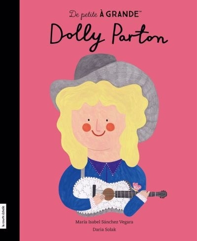 De petite à grande - Dolly Parton | Sánchez Vegara, María Isabel (Auteur) | Solak, Daria (Illustrateur)