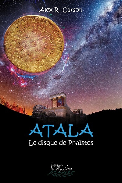 Atala. Le disque de Phaïstos | Carson, Alex R.
