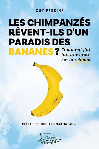 chimpanzés rêvent-ils d'un paradis des bananes ? (Les) | Perkins, Guy (Auteur)
