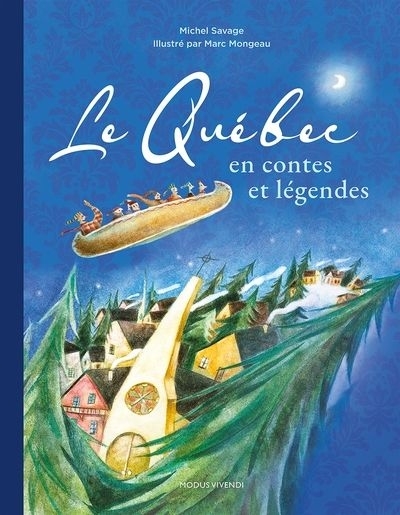 Québec en contes et légendes (Le) | Savage, Michel