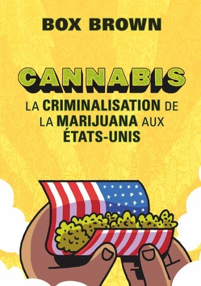 Cannabis - La criminalisation de la marijuana aux États-Unis | Brown, Box