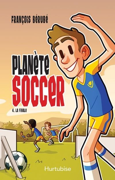 Planète soccer T.04 - finale (La) | Bérubé, François