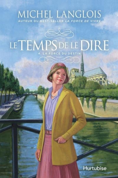 Le temps de le dire T.04 - La force du destin | Langlois, Michel