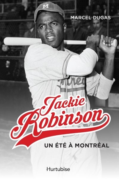 Jackie Robinson, un été à Montréal  | Dugas, Marcel