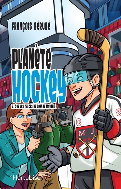 Planète hockey T.02 - Sur les traces de Connor McDavid  | Bérubé, François