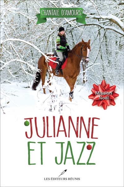 Julianne et Jazz T.04 - Mission Noël | D'Amours, Chantale