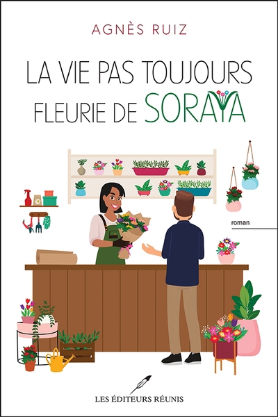 Vie pas toujours fleurie de Soraya (La) | Ruiz, Agnès (Auteur)