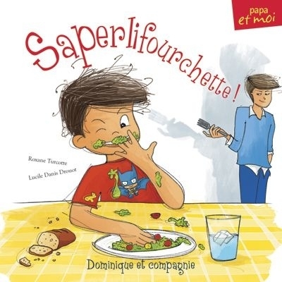 Saperlifourchette!  | Turcotte, Roxane