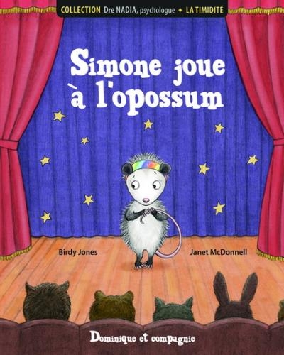 Dre Nadia, psychologue - La timidité : Simone Joue à l'Opossum | Gagnier, Nadia