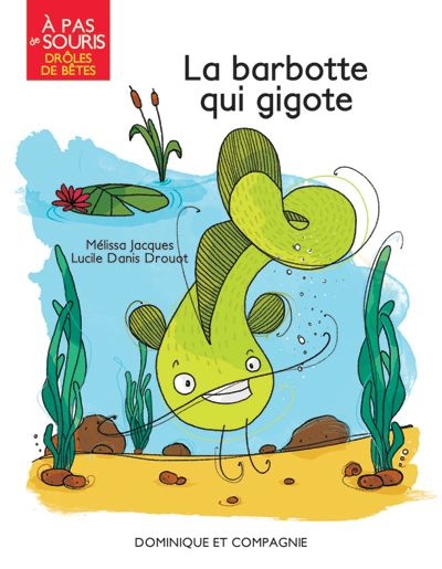 Série Drôles de bêtes - Barbotte qui Gigote (La) | Jacques, Mélissa