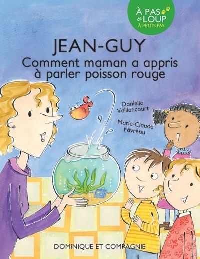 Jean-Guy - Comment maman a appris à parler poisson rouge  | Vaillancourt, Danielle