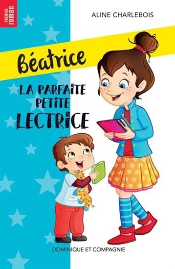 Béatrice - La parfaite petite lectrice  | Charlebois, Aline