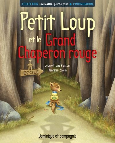 Dre Nadia, psychologue - L'intimidation : Petit Loup et le Grand Chaperon rouge | Ransom, Jeanie Franz