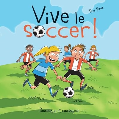 Vive le soccer !  | Roux, Paul