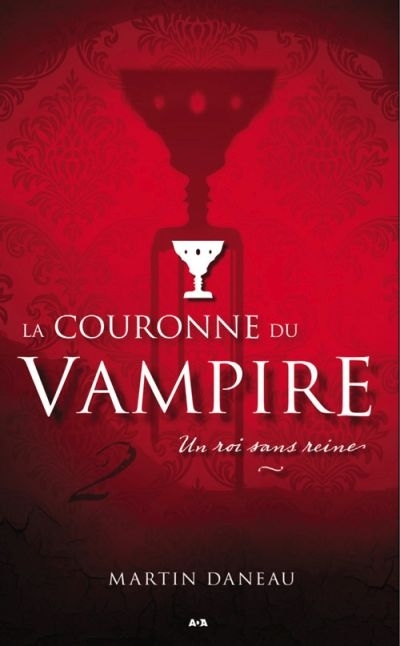 Couronne du Vampire (La) T.02 - Un roi sans reine | Daneau, Martin