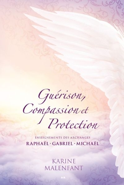 Guérison, Compassion et Protection  | Malenfant, Karine