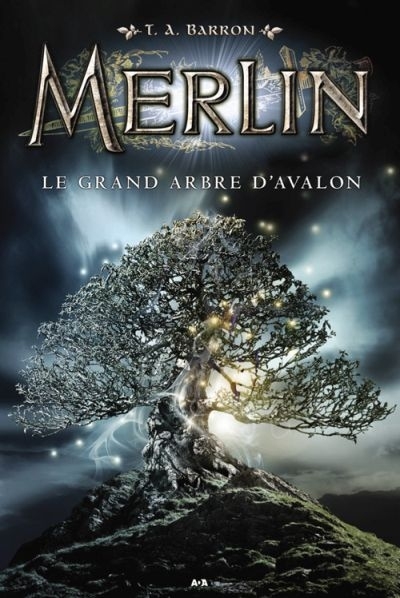 Merlin T.09 - grand arbre d’Avalon (Le) | Barron, T. A.
