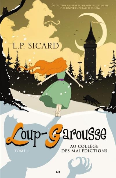 Loup-Garousse T.01 - Au Collège des Malédictions | L. P. Sicard