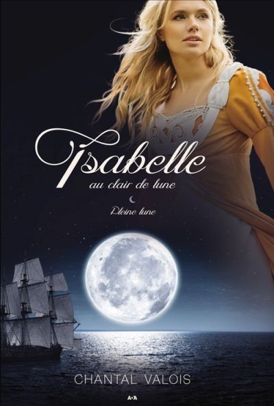 Isabelle au claie de lune T.03 - Pleine lune  | Valois, Chantal