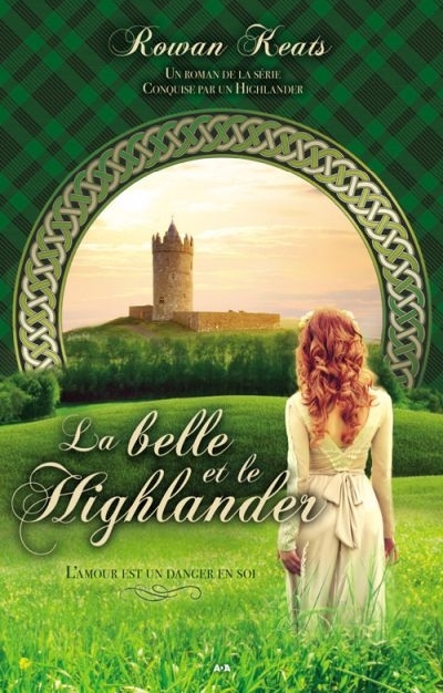 Conquise par un Highlander T.01 - La belle et le Highlander | Keats, Rowan