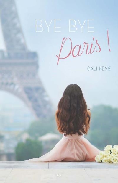 Bye  Bye Paris | Keys, Cali
