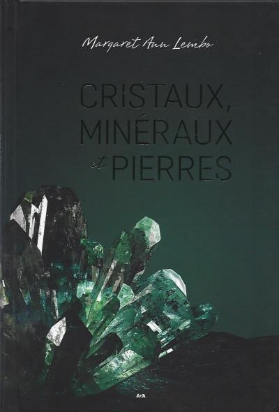 Cristaux, minéraux et pierres  | Lembo, Margaret Ann
