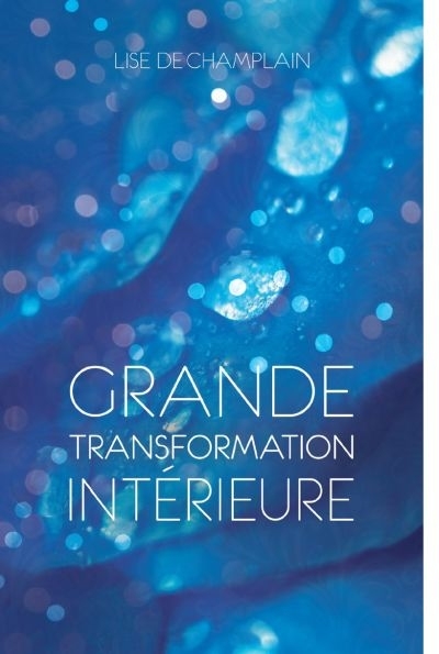 Grande transformation intérieure  | Champlain, Lise De