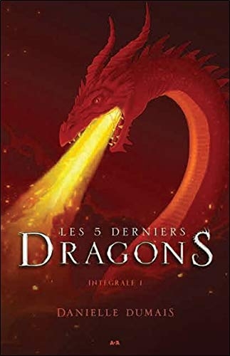 Les 5 derniers dragons - Intégral 1 (T.01 & T.02) | Dumais, Danielle