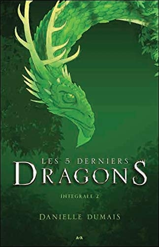 Les 5 derniers dragons - Intégrale 2 (T.03 & T.04) | Dumais, Danielle
