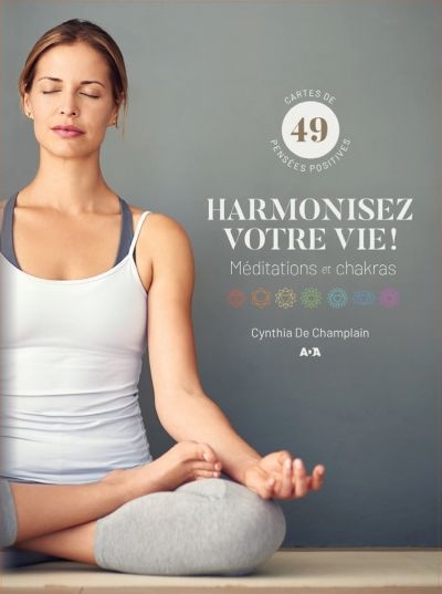 Harmonisez votre vie! Méditation en chakras - 49 cartes de pensées positives | De Champlain, Cynthia