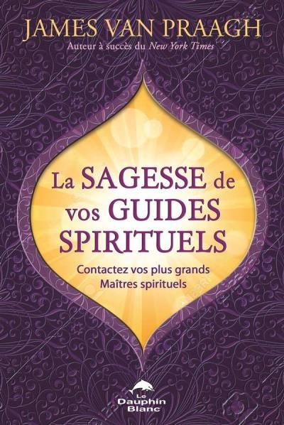 sagesse de vos guides spirituels (La) | Van Praagh, James